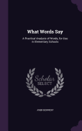What Words Say: A Practical Analysis of Words, for Use in Elementary Schools