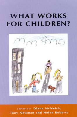 What Works for Children? - Ooi, Yang-May, and McNeish, Diana (Editor), and Newman, Tony (Editor)