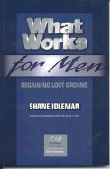 What Works for Men: Regaining Lost Ground