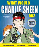 What Would Charlie Sheen Do?