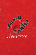 What Would Faith Do? Journal: Red