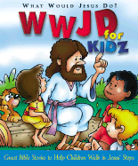 What Would Jesus Do Bible for Kidz: Great Bible Stories to Help Children Walk in Jesus Steps - Honor Books (Creator)