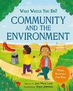 What would you do?: Community and the Environment: Moral dilemmas for kids