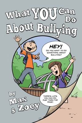 What YOU Can Do About Bullying By Max & Zoey - Magnusson