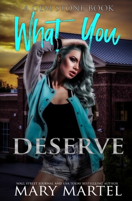 What You Deserve: A Gem Stone Book - Martel, Mary