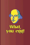 What, You Egg!: A Quote from Macbeth by William Shakespeare