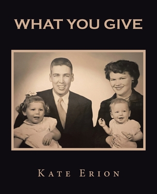 What You Give - Erion, Kate