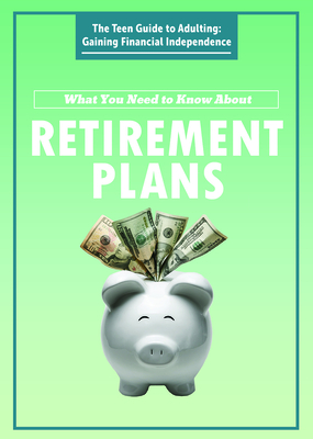 What You Need to Know about Retirement Plans - Freedman, Jeri