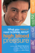 What You Really Need to Know about High Blood Pressure - Buckman, Rob, and Westcott, Patsy