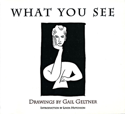 What You See: Drawings by Gail Geltner - 