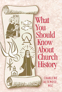 What You Should Know About Church History