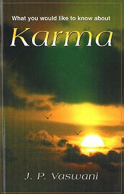 What You Would Like to Know About Karma - Vaswani, J P