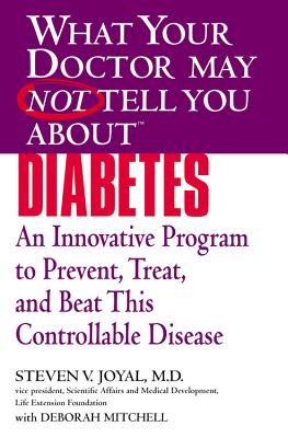 What Your Doctor May Not Tell You about (Tm): Diabetes: An Innovative Program to Prevent, Treat, and Beat This Controllable Disease - Joyal, Steven V, MD