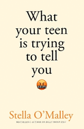 What Your Teen is Trying to Tell You