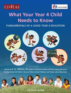 What Your Year 4 Child Needs to Know: Fundamentals of a Good Year 4 Education - Hirsch, E. D. (Editor), and Whelan, Robert (Editor), and Lubicz-Nawrocka, Tanya (Editor)