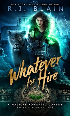 Whatever for Hire: A Magical Romantic Comedy (with a body count) - Blain, R J