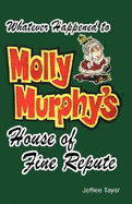 Whatever Happened to Molly Murphy's House of Fine Repute?