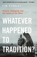 Whatever Happened to Tradition?: History, Belonging and the Future of the West