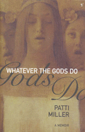 Whatever the Gods Do : a Memoir