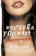 Whatever You Want: We Write, You Decide: A Pick-Your-Own-Ending Escapade - Timms, Rachel, and Hayes, Laurence