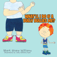 What'll I Do If a Bully Bullies Me?