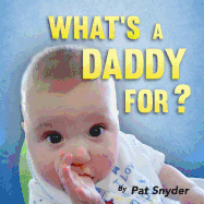 What's a Daddy For?