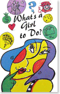 What's a Girl to Do? - Moore, Helen H