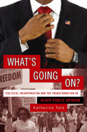 What's Going On?: Political Incorporation and the Transformation of Black Public Opinion
