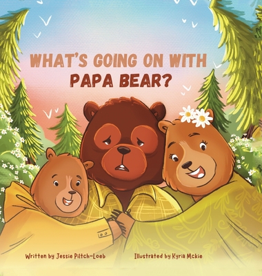 What's Going On with Papa Bear? - Piltch-Loeb, Jessie