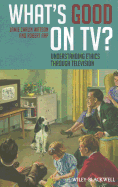 What's Good on TV?: Understanding Ethics Through Television