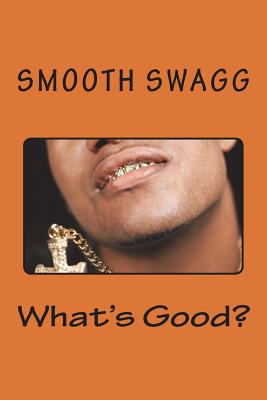 What's Good? - Swagg, Smooth