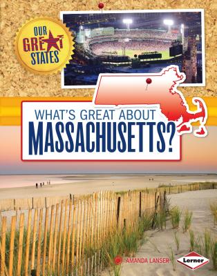 What's Great about Massachusetts? - Lanser, Amanda