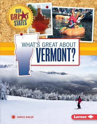 What's Great about Vermont? - Bailer, Darice