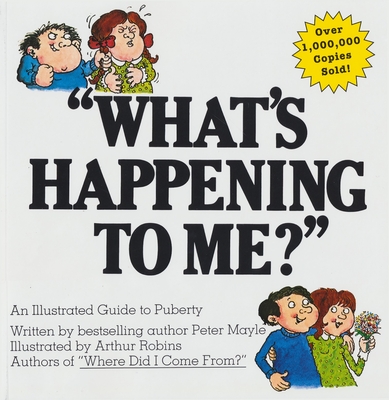 What's Happening to Me?: The Answers to Some of the World's Most Embarrassing Questions - Mayle, Peter