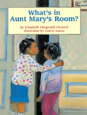 What's in Aunt Mary's Room? - Howard, Elizabeth Fitzgerald, and Lucas, Cedric