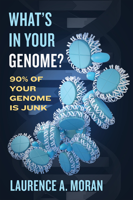What's in Your Genome?: 90% of Your Genome Is Junk - Moran, Laurence a