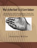 What's in Your Hand? Ex. 4: 2 Career Guidance: Interactive Self-Assessment Tools for Career Evaluation & Implementation