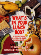 What's in Your Lunch Box?: A Scrumptious Scratch-And-Sniff Smorgasbord - Lee, Quinlan B