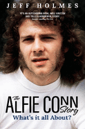 What's it all About?: The Alfie Conn Story