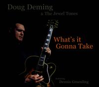 What's It Gonna Take - Doug Deming & the Jewel Tones