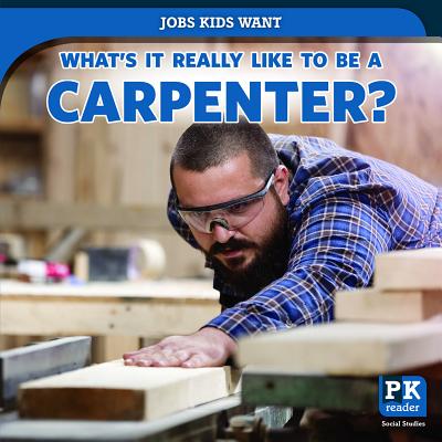 What's It Really Like to Be a Carpenter? - Honders, Christine