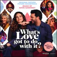 What's Love Got to Do with It [Original Motion Picture Soundtrack] - Nitin Sawhney