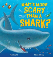 What's More Scary Than a Shark? - Bright, Paul
