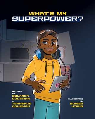 What's My Superpower: Discovering Your Unique Strengths - Coleman, Terrence