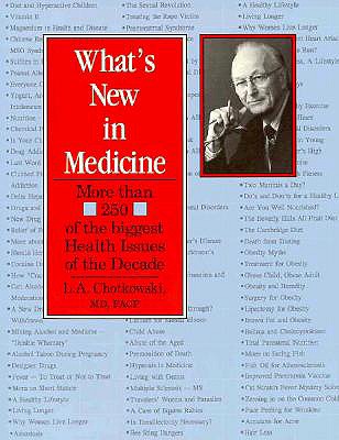 What's New in Medicine: More Than 250 of the Biggest Health Stories of the Decade - Chotkowski, L A, M.D., FACP