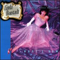 What's New - Linda Ronstadt & the Nelson Riddle Orchestra