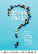 What's Next: Monthly Extensions to Challenge Proficient Students in a Plc (a Complete Guide to Implement Plc Question Four with Ease)