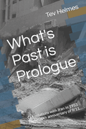 What's Past is Prologue: CIA relations with Iran in 1953 to the 20th anniversary of 9/11