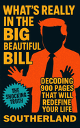 What's Really in the Big Beautiful Bill: Decoding 900 Pages That Will Redefine Your Life