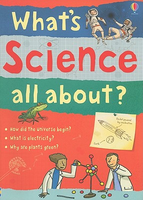 What's Science All About? - Frith, Alex, and Maskell, Hazel, and Gillespie, Lisa Jane